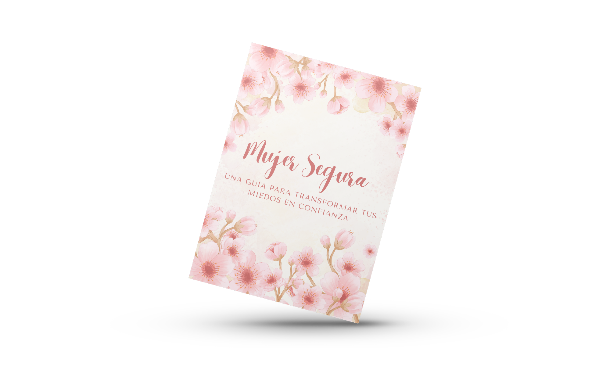 Mujer Segura: Una guía para transformar tus miedos en seguridad